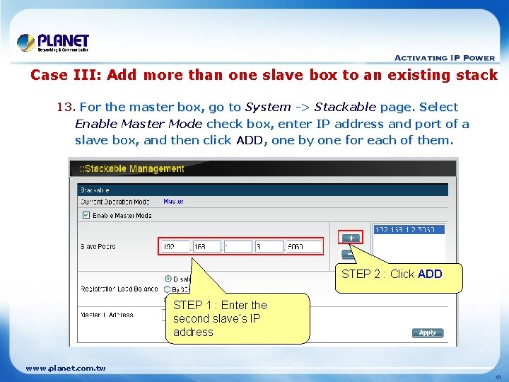 Case III: Add more than one slave box to an existing stack 13. For