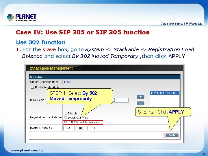 Case IV: Use SIP 305 or SIP 305 function Use 302 function 1. For