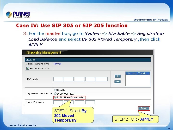 Case IV: Use SIP 305 or SIP 305 function 3. For the master box,