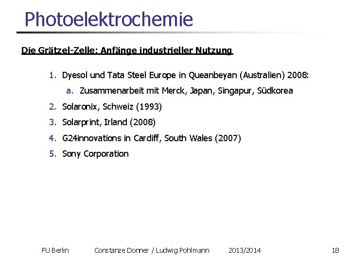 Photoelektrochemie Die Grätzel-Zelle: Anfänge industrieller Nutzung 1. Dyesol und Tata Steel Europe in Queanbeyan