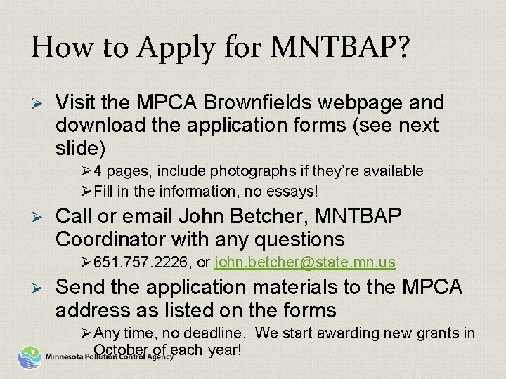 How to Apply for MNTBAP? Ø Visit the MPCA Brownfields webpage and download the