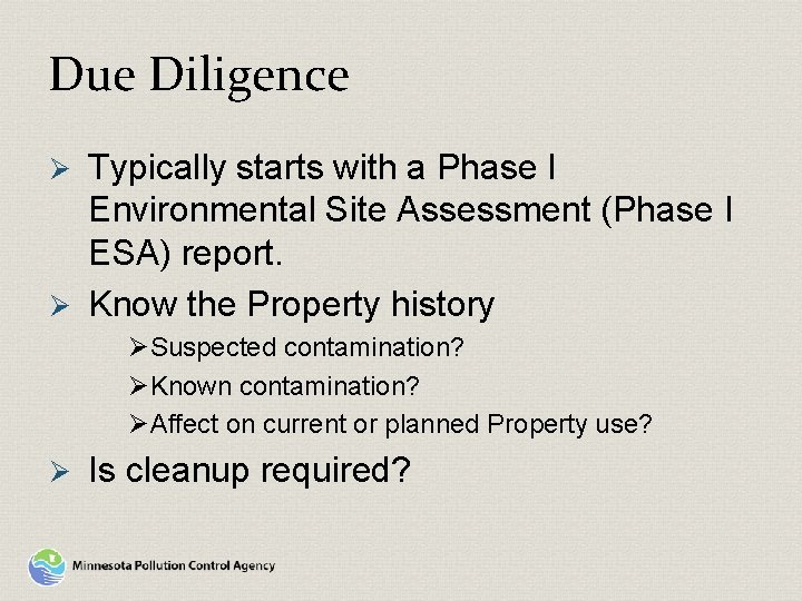 Due Diligence Typically starts with a Phase I Environmental Site Assessment (Phase I ESA)