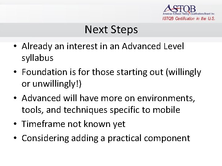 Next Steps • Already an interest in an Advanced Level syllabus • Foundation is