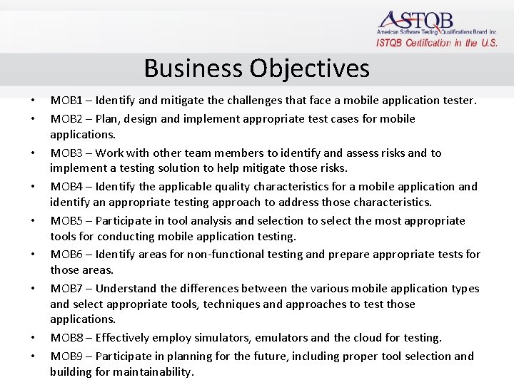 Business Objectives • • • MOB 1 – Identify and mitigate the challenges that