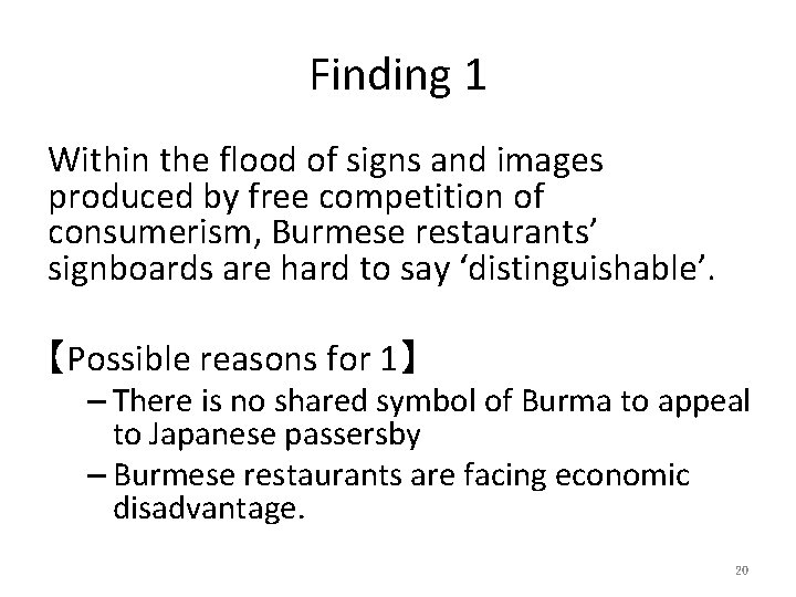 Finding 1 Within the flood of signs and images produced by free competition of