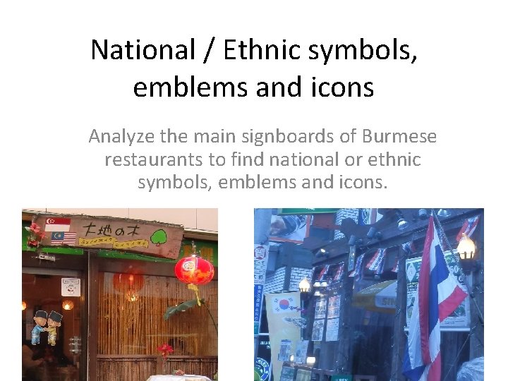 National / Ethnic symbols, emblems and icons Analyze the main signboards of Burmese restaurants