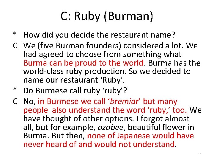 C: Ruby (Burman) * How did you decide the restaurant name? C We (five