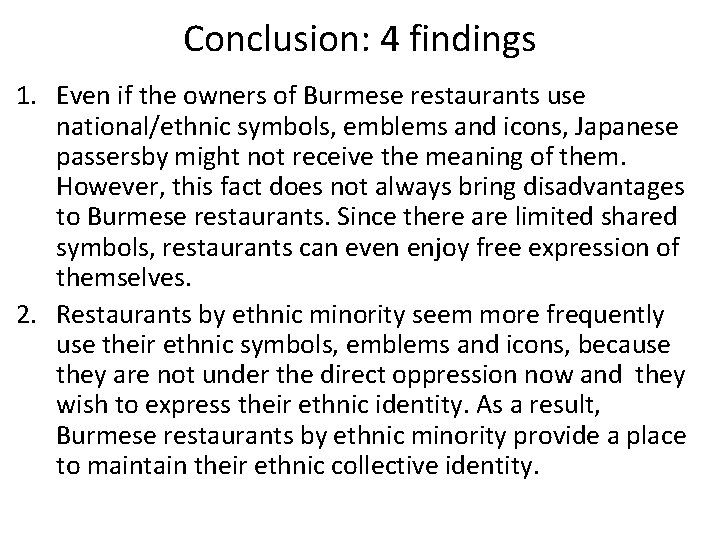 Conclusion: 4 findings 1. Even if the owners of Burmese restaurants use national/ethnic symbols,