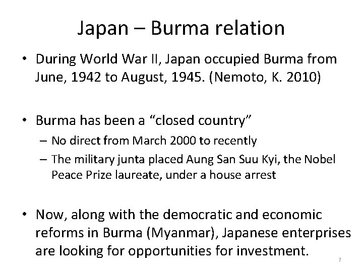 Japan – Burma relation • During World War II, Japan occupied Burma from June,