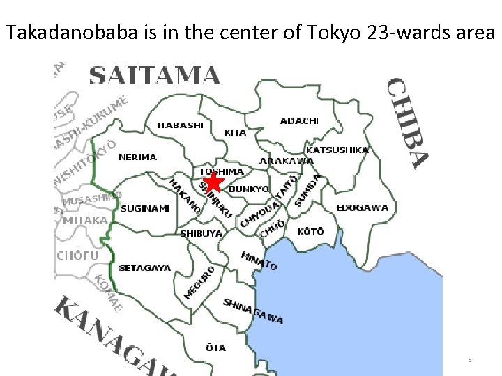 Takadanobaba is in the center of Tokyo 23 -wards area 9 