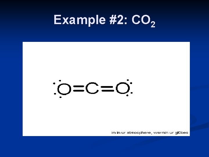 Example #2: CO 2 