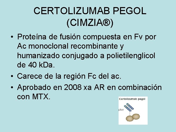 CERTOLIZUMAB PEGOL (CIMZIA®) • Proteína de fusión compuesta en Fv por Ac monoclonal recombinante