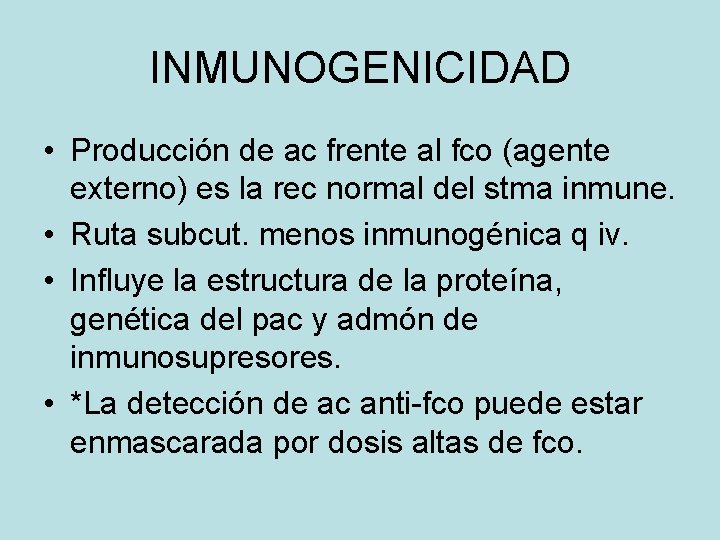 INMUNOGENICIDAD • Producción de ac frente al fco (agente externo) es la rec normal