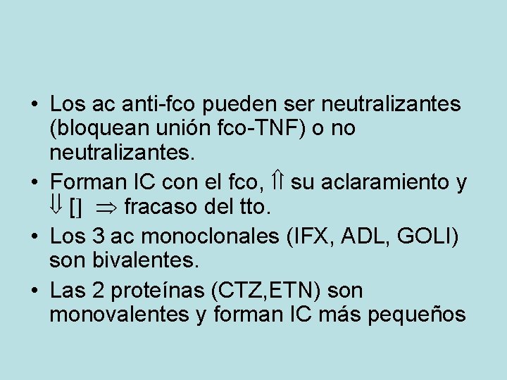  • Los ac anti-fco pueden ser neutralizantes (bloquean unión fco-TNF) o no neutralizantes.