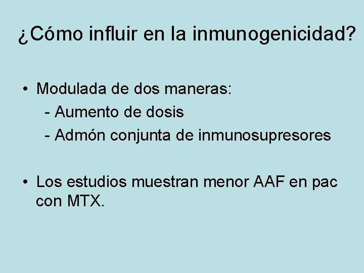 ¿Cómo influir en la inmunogenicidad? • Modulada de dos maneras: - Aumento de dosis