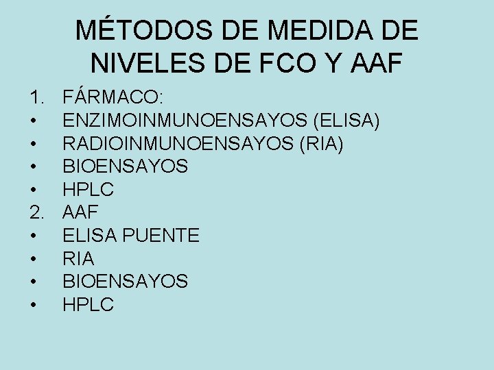 MÉTODOS DE MEDIDA DE NIVELES DE FCO Y AAF 1. • • 2. •