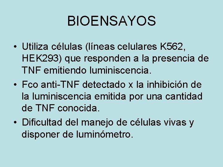 BIOENSAYOS • Utiliza células (líneas celulares K 562, HEK 293) que responden a la