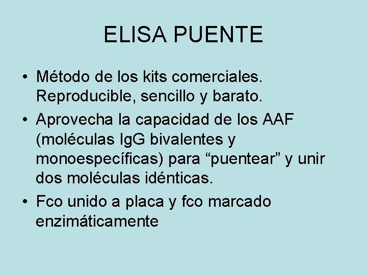 ELISA PUENTE • Método de los kits comerciales. Reproducible, sencillo y barato. • Aprovecha