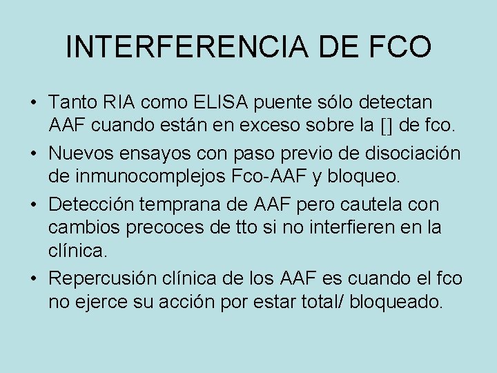 INTERFERENCIA DE FCO • Tanto RIA como ELISA puente sólo detectan AAF cuando están