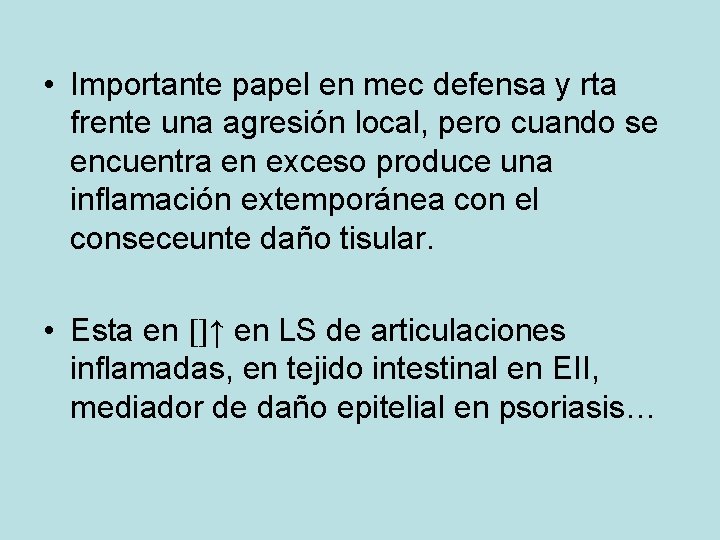  • Importante papel en mec defensa y rta frente una agresión local, pero