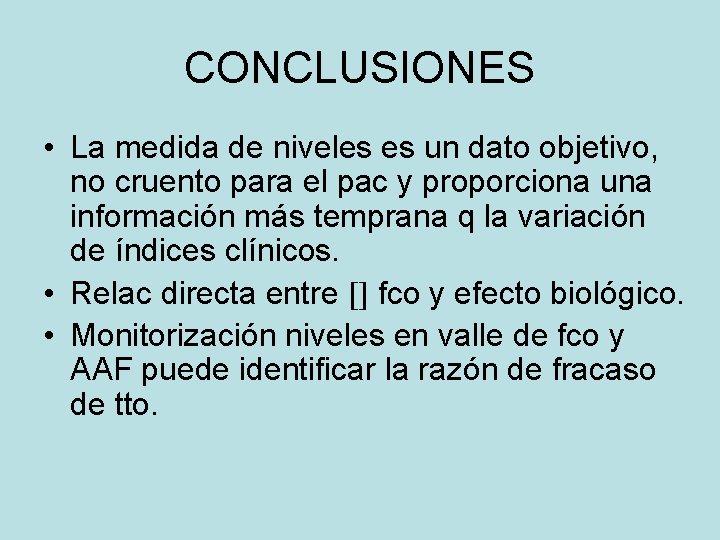 CONCLUSIONES • La medida de niveles es un dato objetivo, no cruento para el