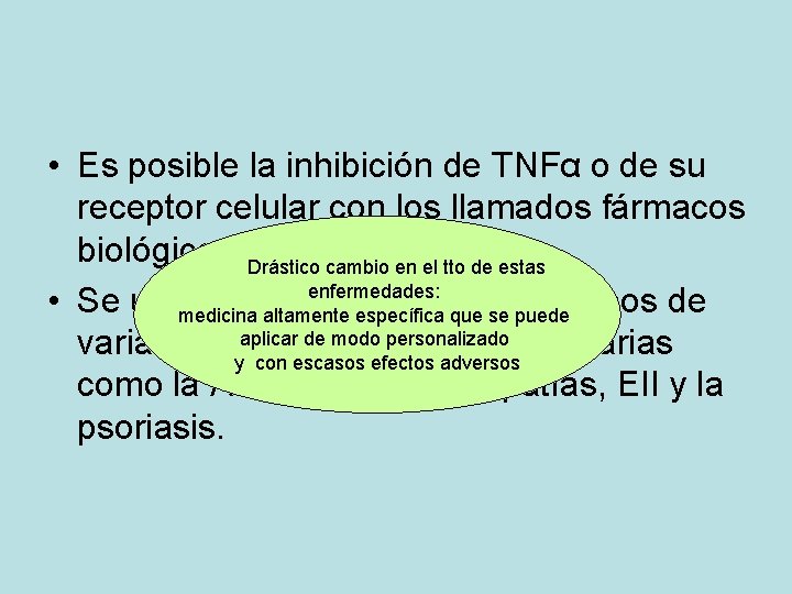  • Es posible la inhibición de TNFα o de su receptor celular con