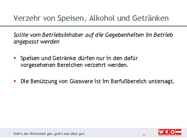 Verzehr von Speisen, Alkohol und Getränken Sollte vom Betriebsinhaber auf die Gegebenheiten im Betrieb