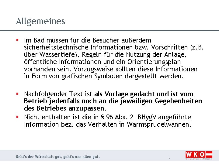 Allgemeines § Im Bad müssen für die Besucher außerdem sicherheitstechnische Informationen bzw. Vorschriften (z.