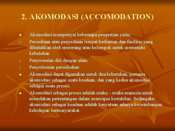 2. AKOMODASI (ACCOMODATION) n 1. 2. 3. n n Akomodasi mempunyai beberaapa pengertian yaitu: