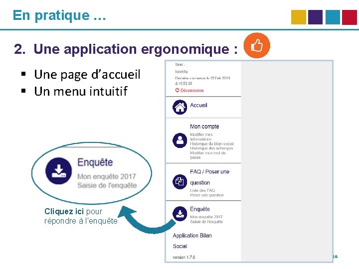 En pratique … 2. Une application ergonomique : § Une page d’accueil § Un