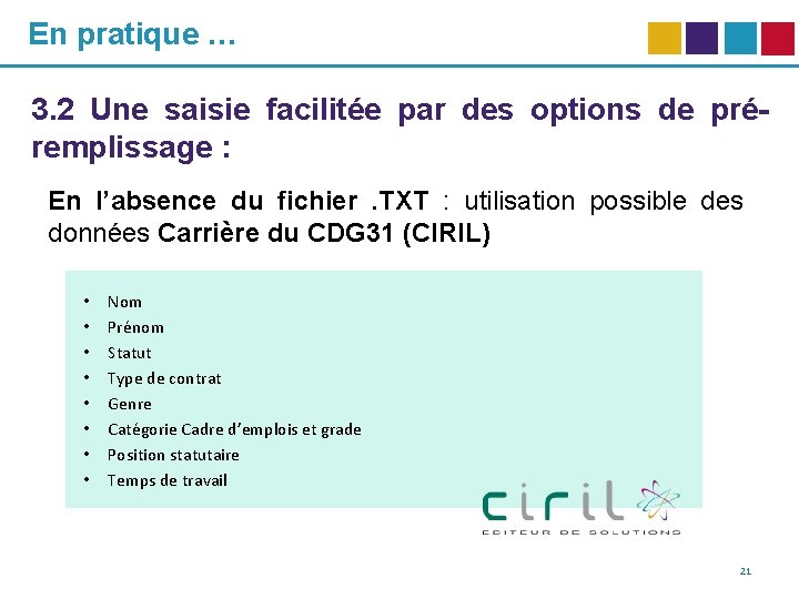 En pratique … 3. 2 Une saisie facilitée par des options de préremplissage :