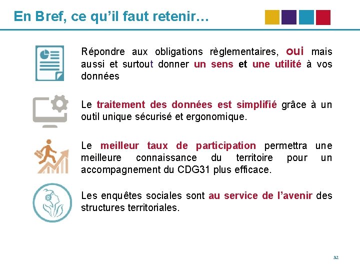 En Bref, ce qu’il faut retenir… Répondre aux obligations règlementaires, oui mais aussi et