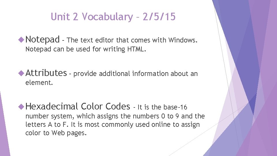 Unit 2 Vocabulary – 2/5/15 Notepad – The text editor that comes with Windows. Unit 2 Vocabulary – 2/5/15 Notepad – The text editor that comes with Windows.