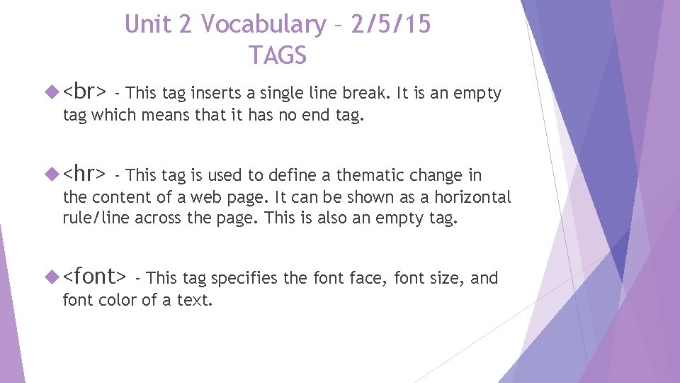 Unit 2 Vocabulary – 2/5/15 TAGS - This tag inserts a single line break. Unit 2 Vocabulary – 2/5/15 TAGS - This tag inserts a single line break.