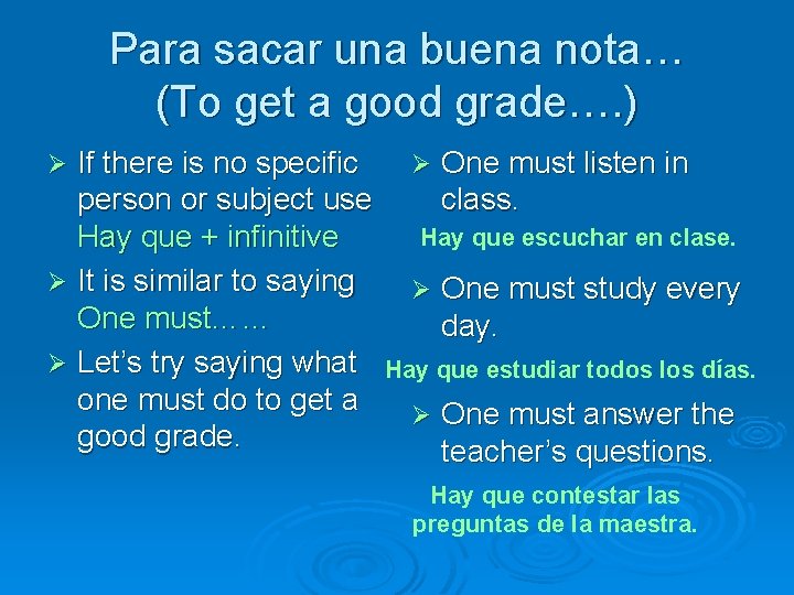 Para sacar una buena nota… (To get a good grade…. ) If there is