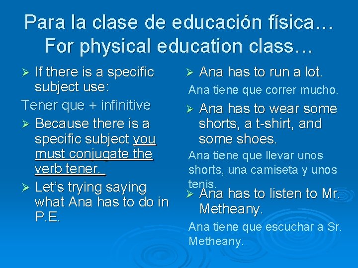 Para la clase de educación física… For physical education class… If there is a