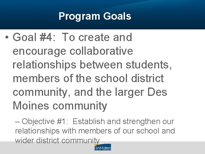 Program Goals • Goal #4: To create and encourage collaborative relationships between students, members