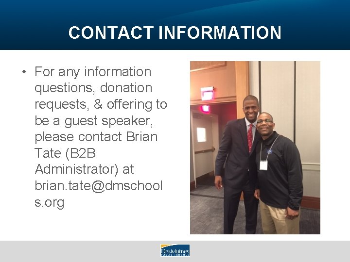 CONTACT INFORMATION • For any information questions, donation requests, & offering to be a
