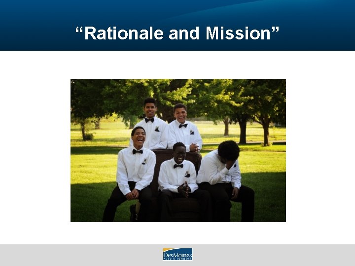 “Rationale and Mission” 