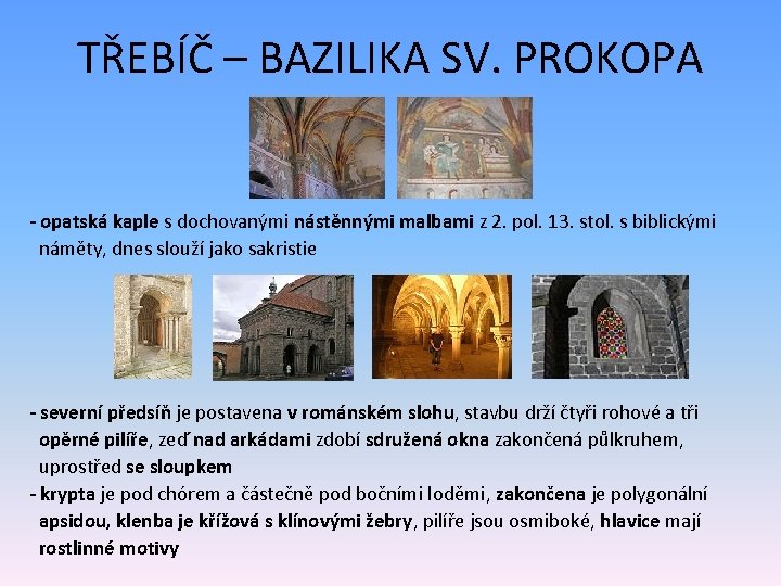 TŘEBÍČ – BAZILIKA SV. PROKOPA - opatská kaple s dochovanými nástěnnými malbami z 2.