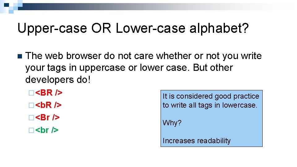 Upper-case OR Lower-case alphabet? n The web browser do not care whether or not