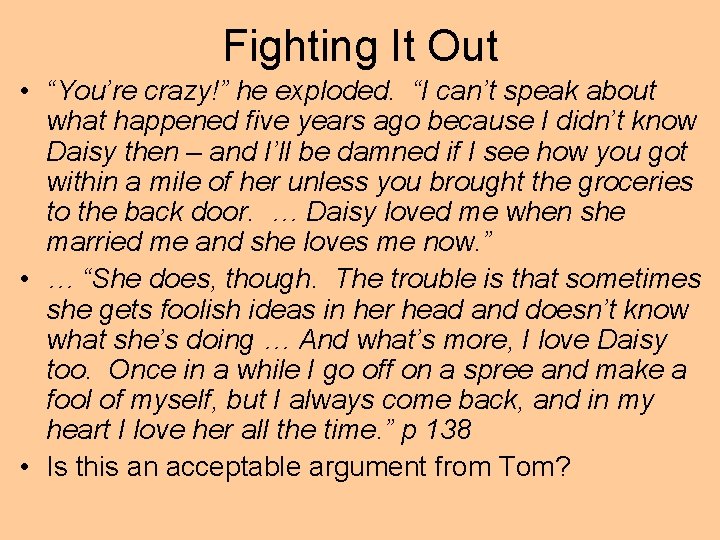 Fighting It Out • “You’re crazy!” he exploded. “I can’t speak about what happened