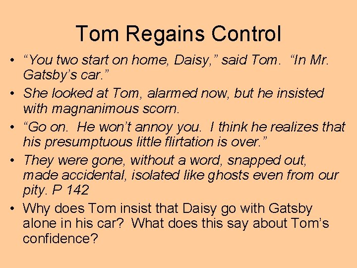 Tom Regains Control • “You two start on home, Daisy, ” said Tom. “In