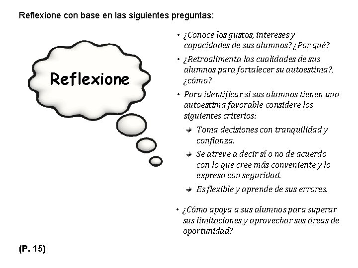 Reflexione con base en las siguientes preguntas: Reflexione • ¿Conoce los gustos, intereses y