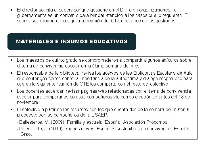 § El director solicita al supervisor que gestione en el DIF o en organizaciones