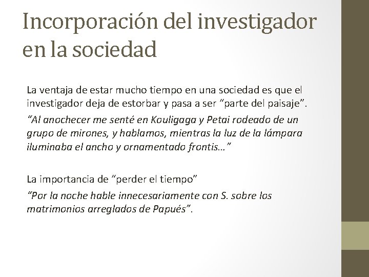 Incorporación del investigador en la sociedad La ventaja de estar mucho tiempo en una