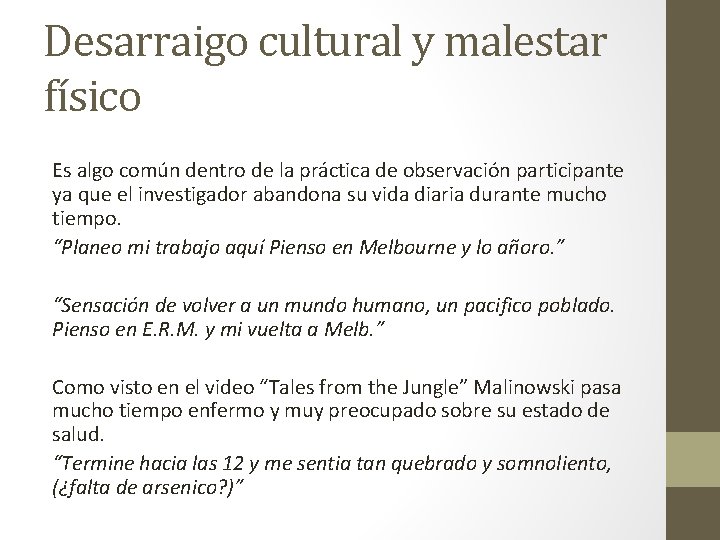 Desarraigo cultural y malestar físico Es algo común dentro de la práctica de observación