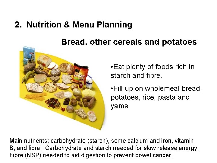 2. Nutrition & Menu Planning Bread, other cereals and potatoes • Eat plenty of