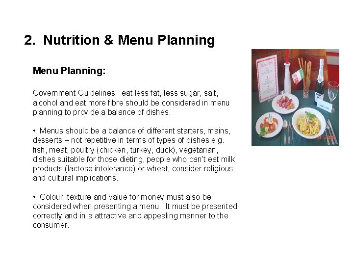 2. Nutrition & Menu Planning: Government Guidelines: eat less fat, less sugar, salt, alcohol