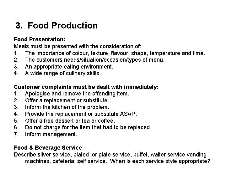 3. Food Production Food Presentation: Meals must be presented with the consideration of: 1.